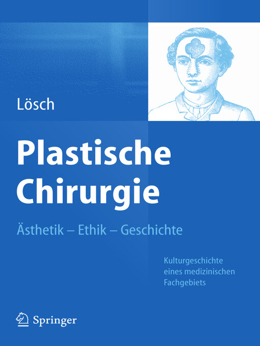 Title details for Plastische Chirurgie – Ästhetik Ethik Geschichte by Günter Maria Lösch - Available